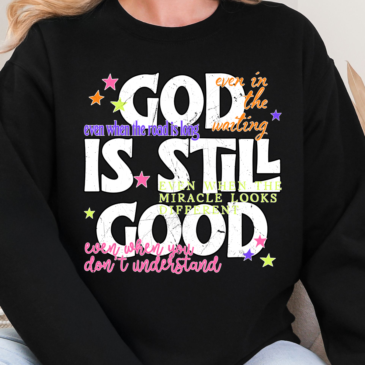 God Is Still Good, Bright - Full Color DTF Transfer - 0938