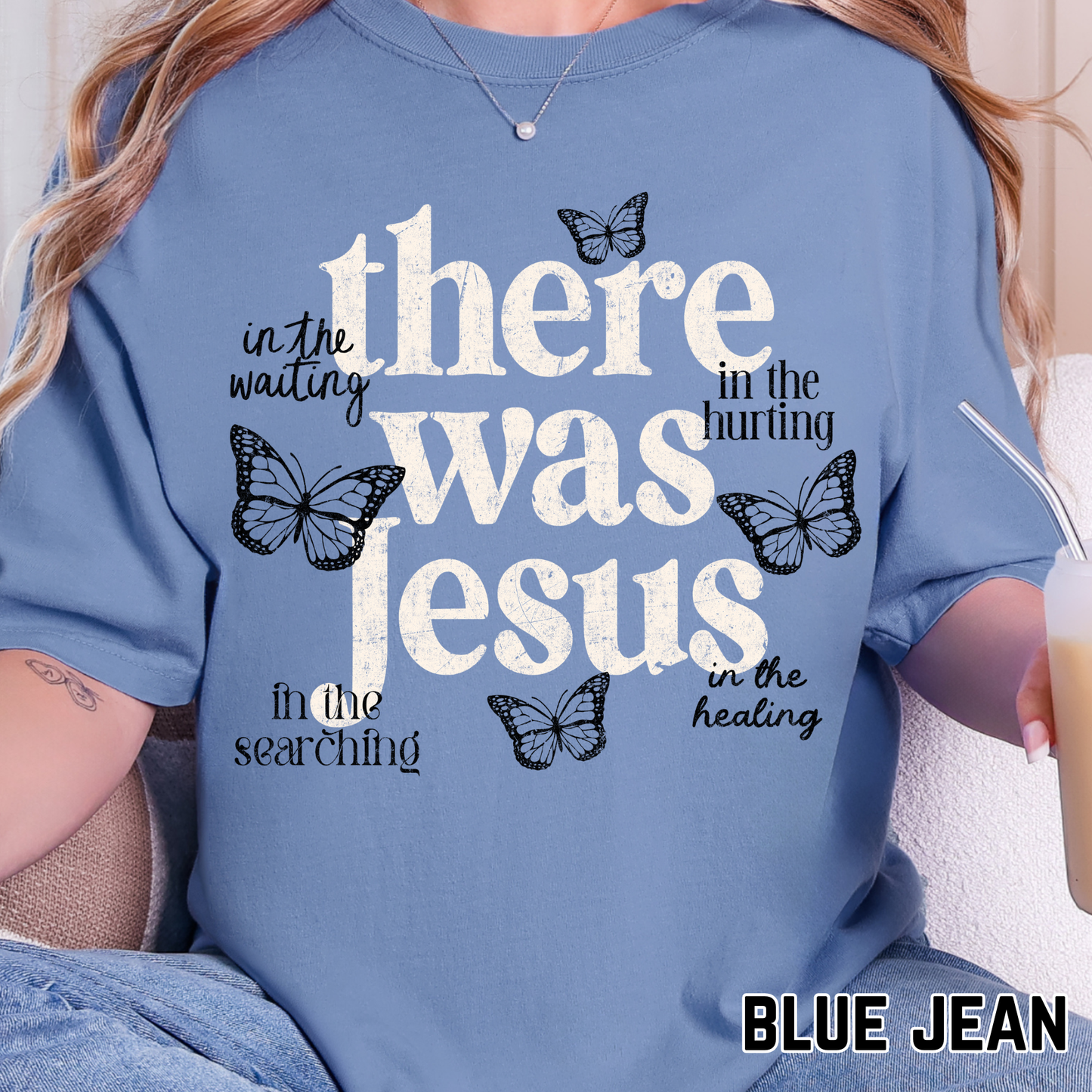 There Was Jesus - Full Color DTF Transfer - 0753