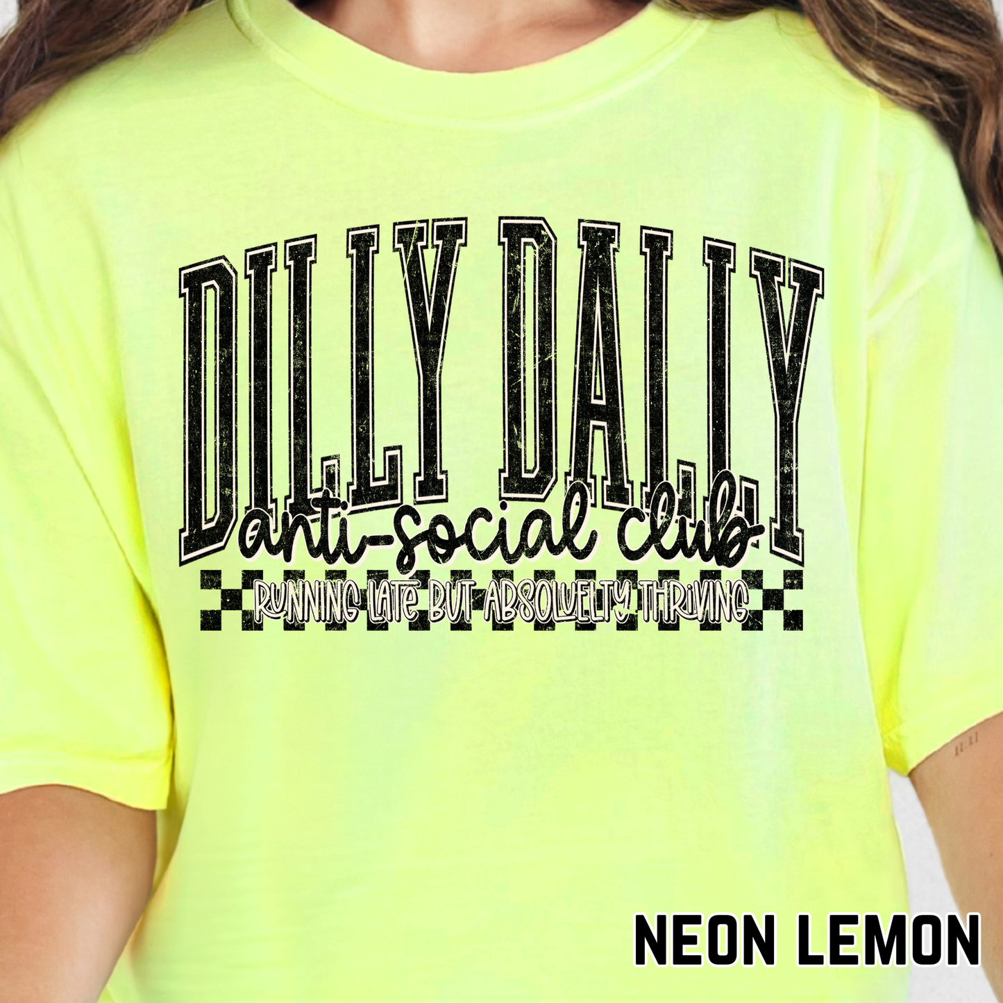 Dilly Dally Anti-Social Club, Running Late But Absolutely Thriving - Full Color DTF Transfer - 0766