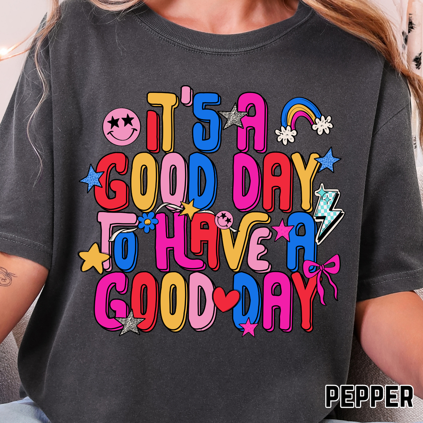 It's A Good Day To Have A Good Day - Full Color DTF Transfer - 0782