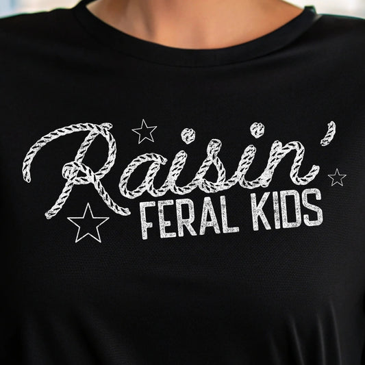 Raisin’ Feral Kids- Single Color (white)- 11.5” wide Screen Print Transfer