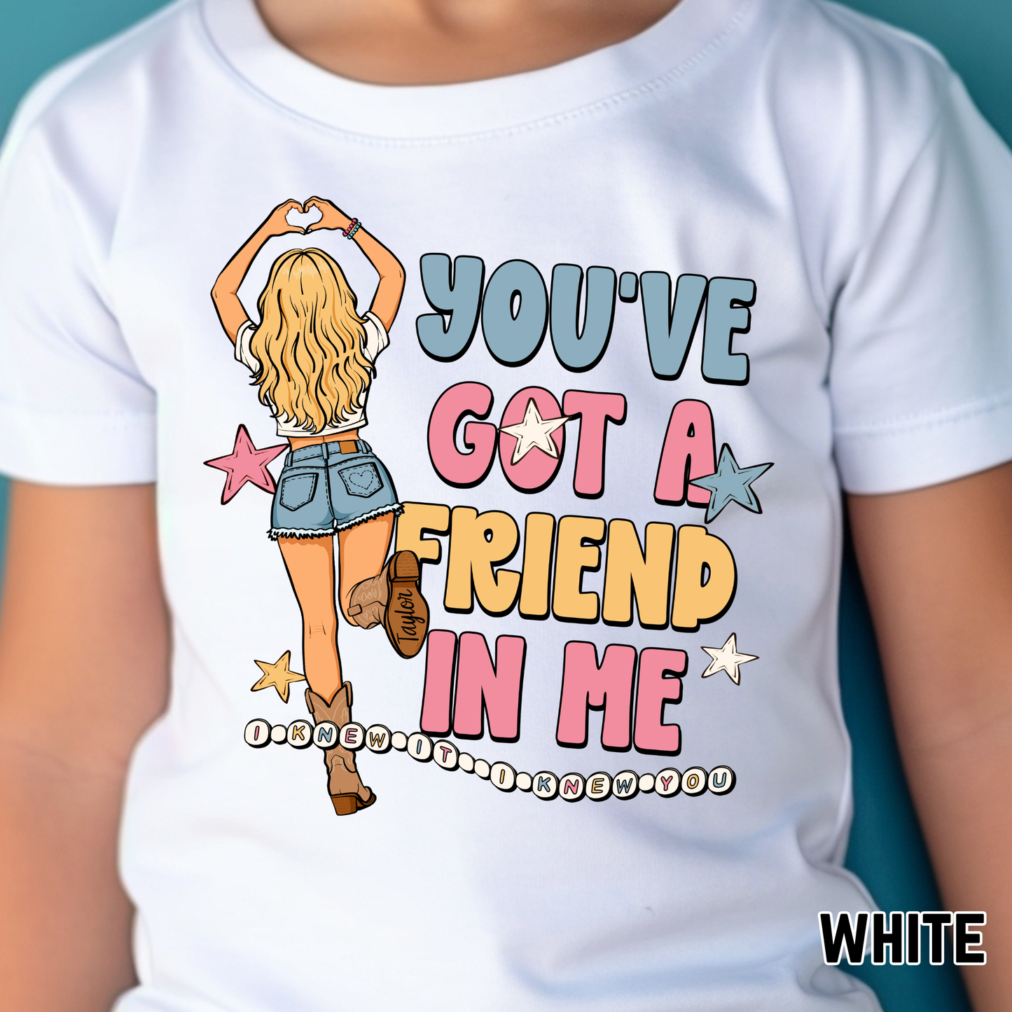 You've Got a Friend in Me Taylor's Version - Full Color DTF Transfer - 0632