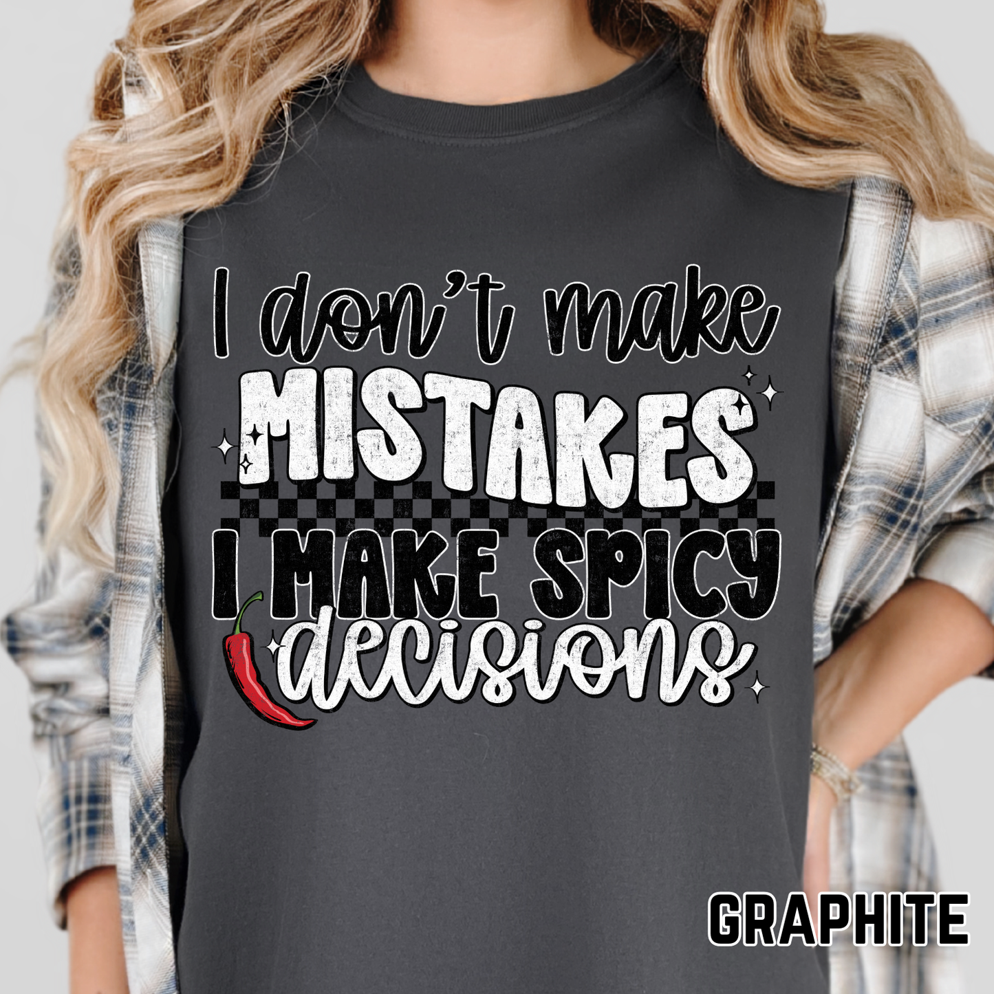 I Don't Make Mistakes, I Make Spicy Decisions - Full Color DTF Transfer - 0615