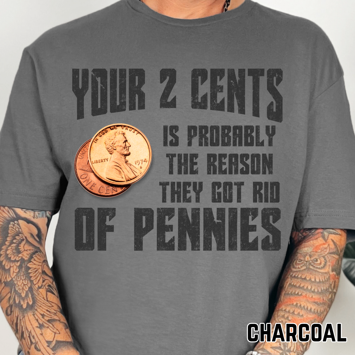Your Two Cents is Probably the Reason They Got Rid of Pennies - Full Color DTF Transfer - 0746