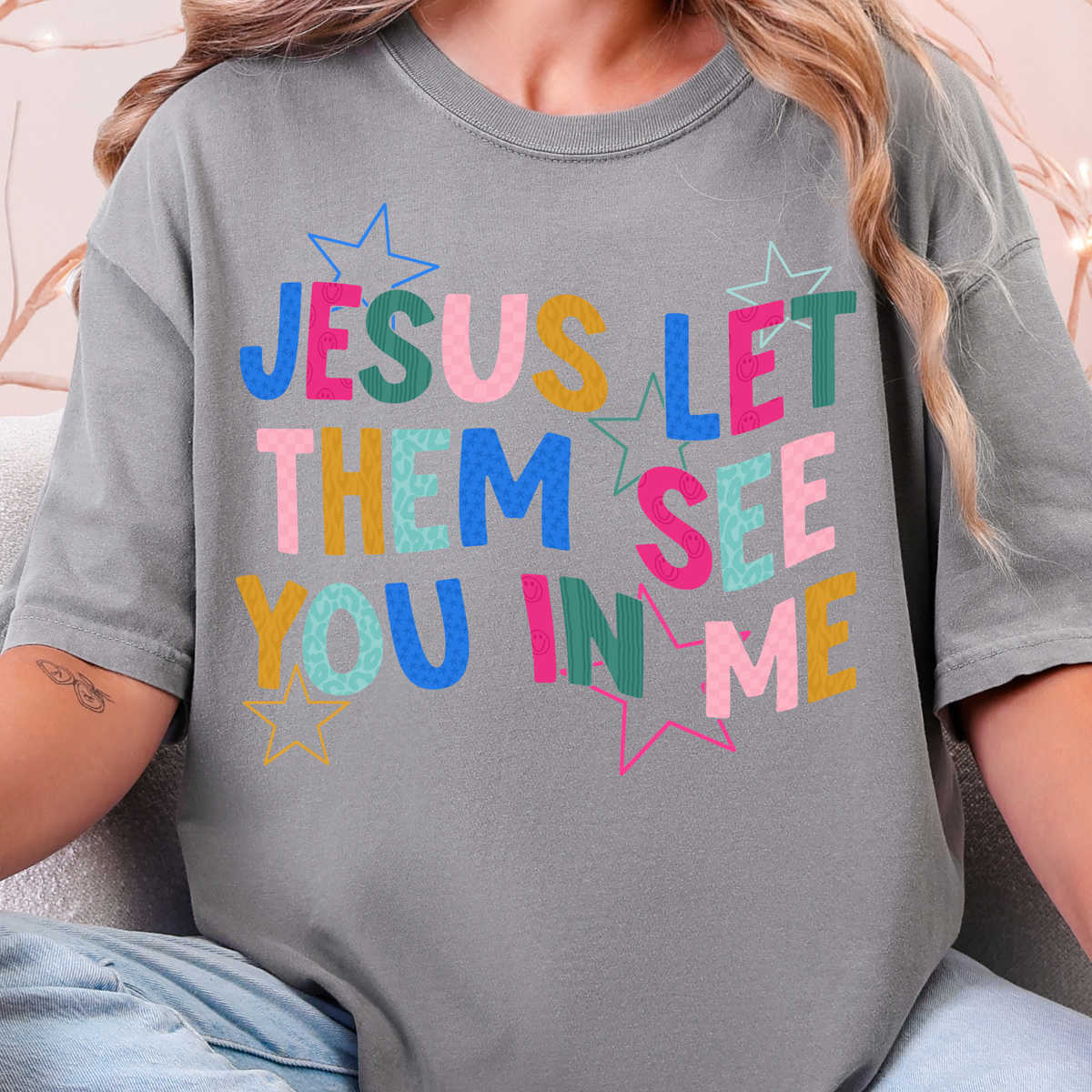 Jesus, Let Them See You In Me - Full Color DTF Transfer - 0869
