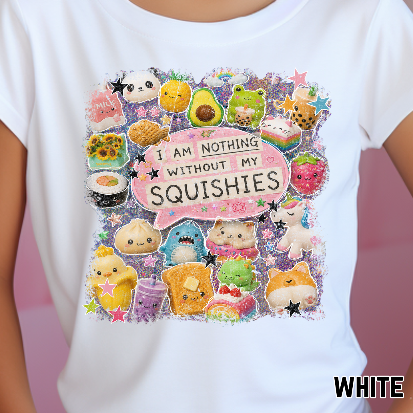 I'm Nothing Without My Squishies - Full Color DTF Transfer - 0689