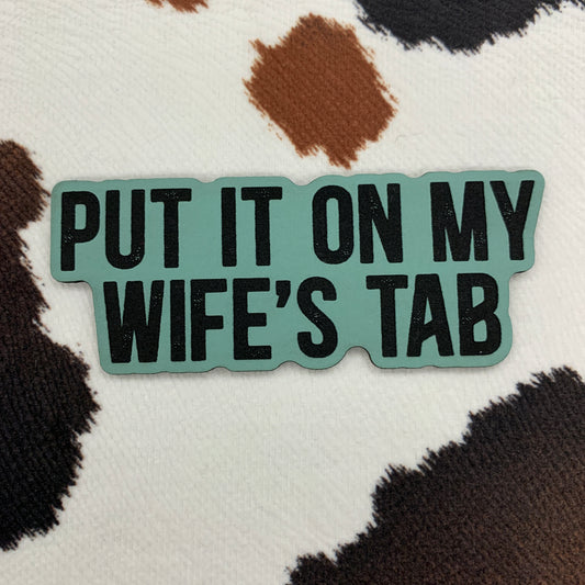 Put it On My Wife's Tab- 3.5" wide x 1.3" tall Leatherette Patch