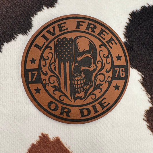 Live Free or Die- 2.45" round Leatherette Patch