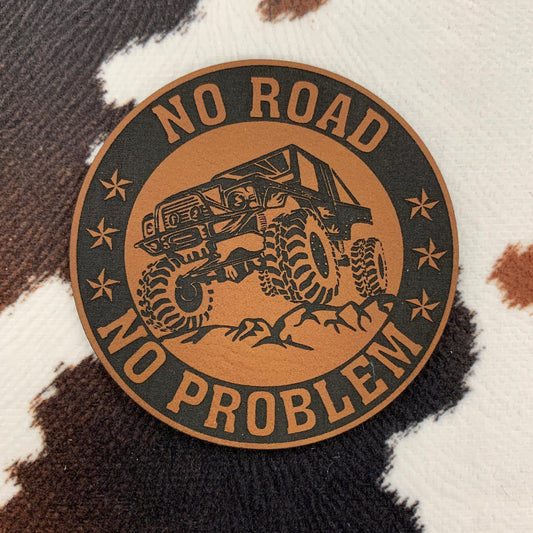 No Road, No Problem-2.5" round Leatherette Patch