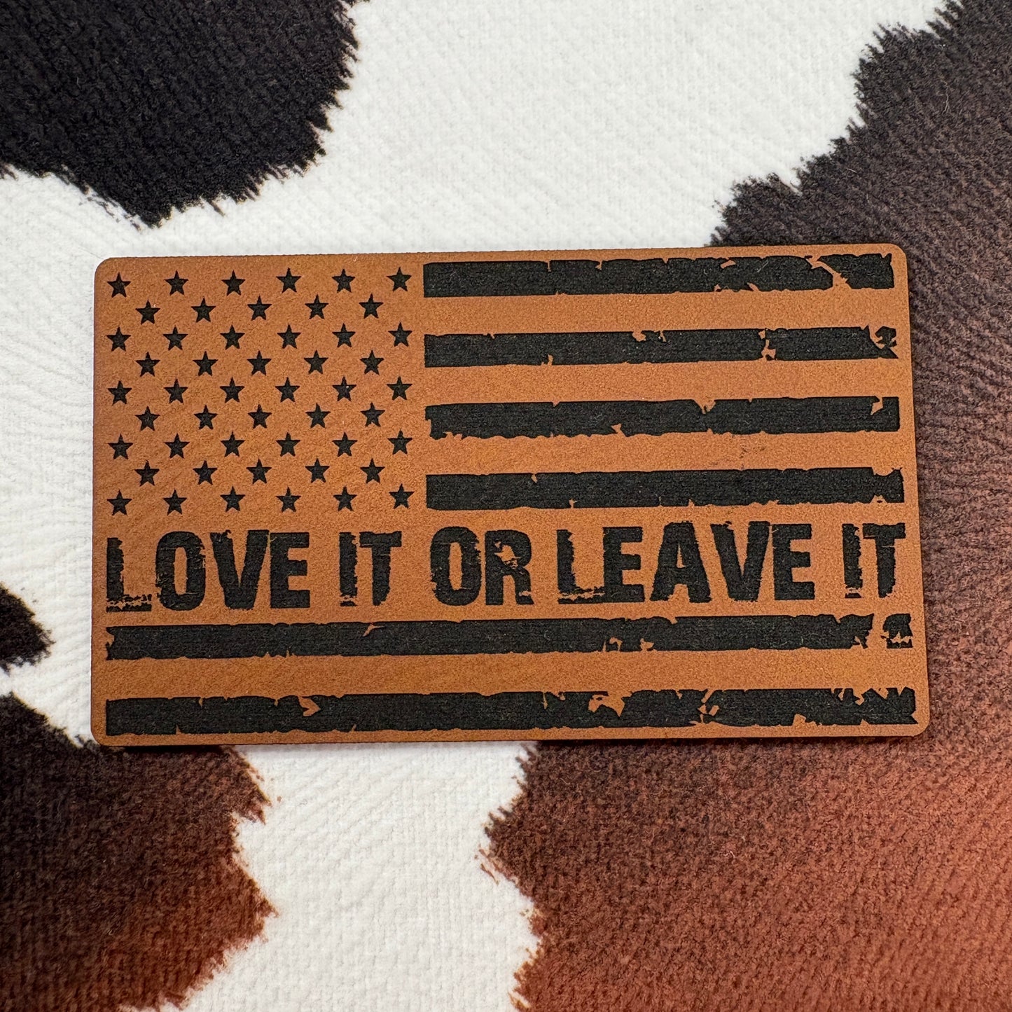 Love It Or Leave It- 3.25” wide x 1.75” tall Leatherette Patch