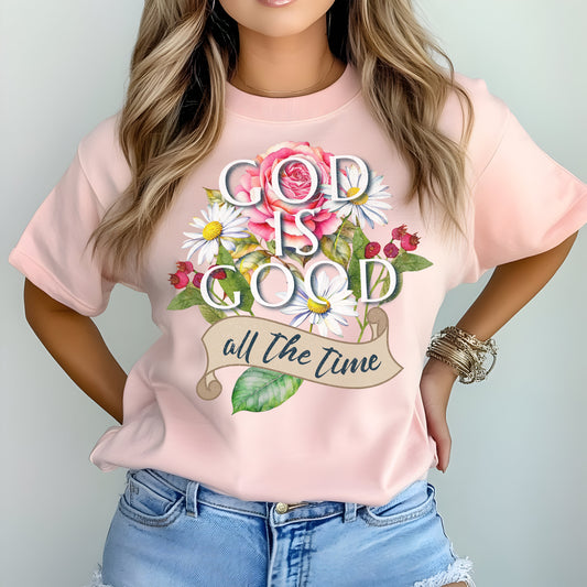 Floral God is Good All the Time- 11" wide DTF Transfer