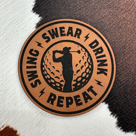 Swing, Swear, Drink, Repeat- 2.5" round Leatherette Patch