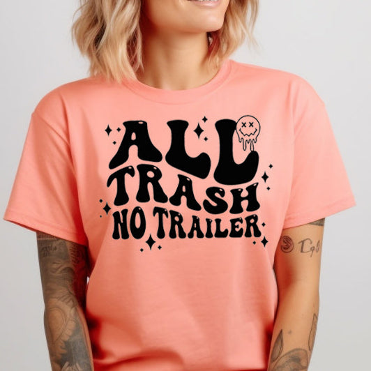 All Trash, No Trailer- Single Color (black)- 11.5" wide Plastisol Screen Print Transfer