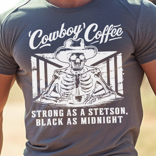 Cowboy Coffee-Strong as a Stetson, Black as Midnight- Single Color (white)- 11.5" wide Screen Print Transfer