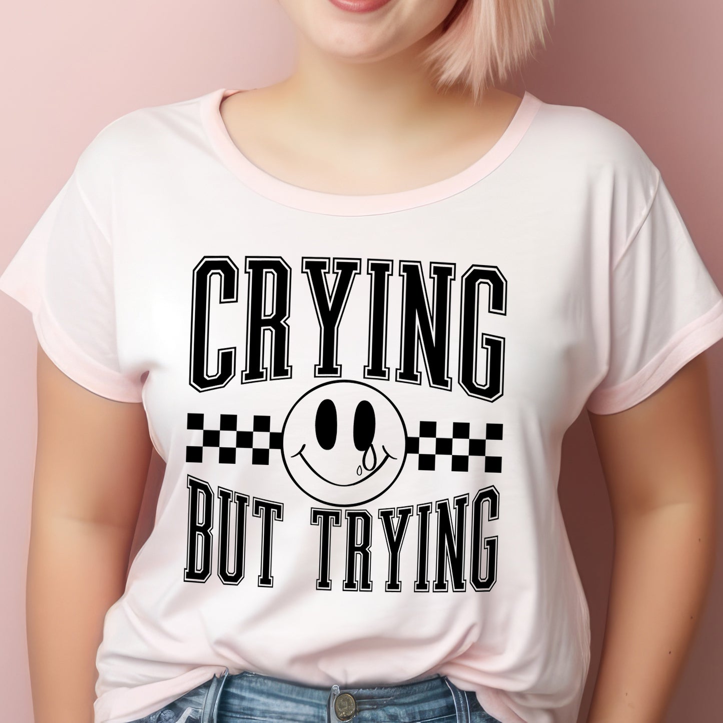 Crying but Trying- Single Color (black)- 11.5" wide Plastisol Screen Print Transfer