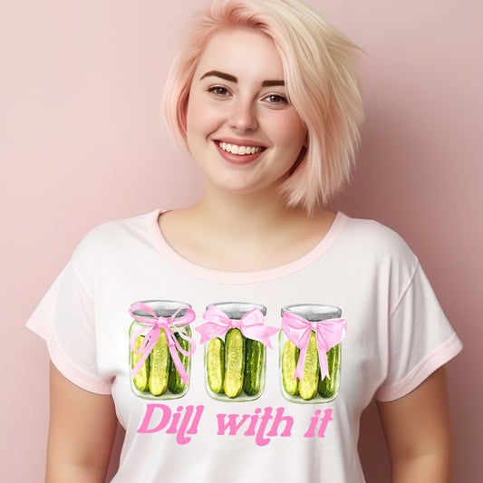 Dill With It Coquette- 11" wide DTF Transfer