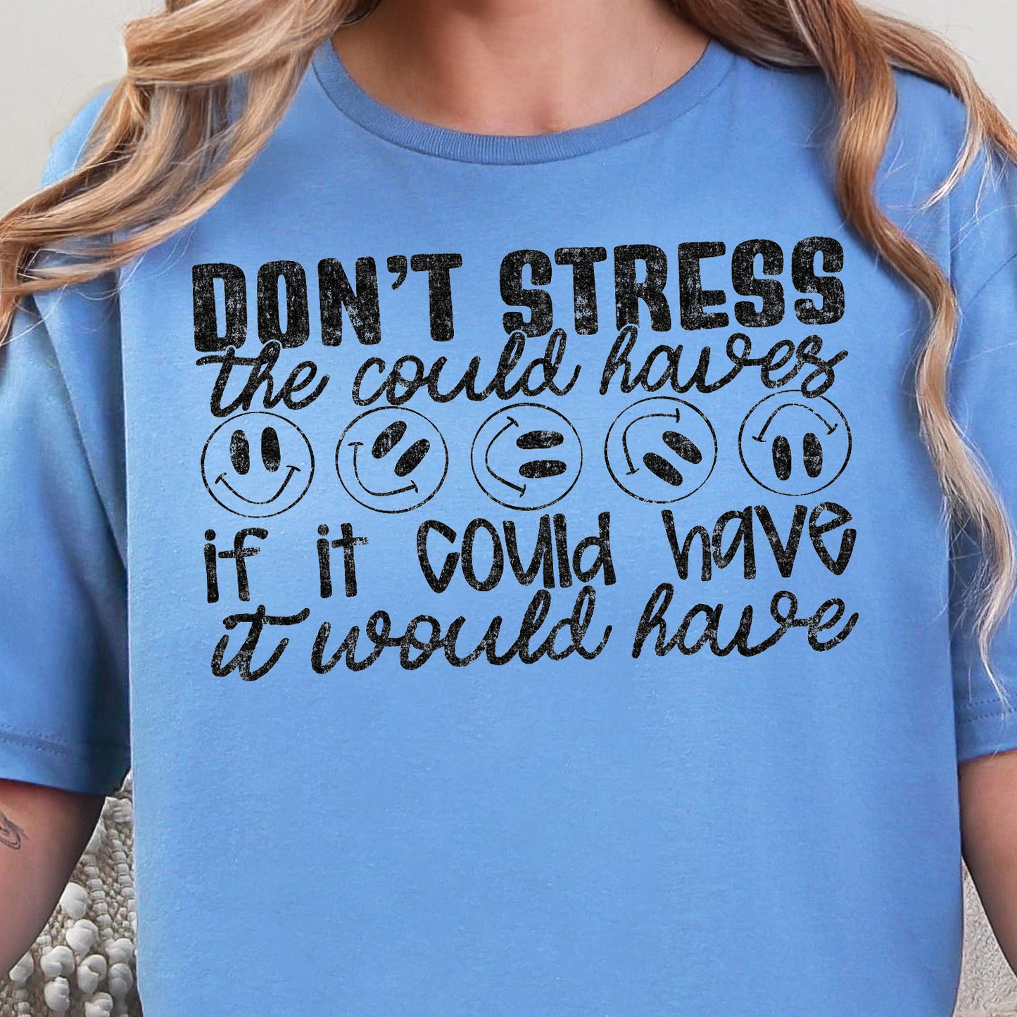 Don't Stress the Could Haves, if it Could Have it Would Have- Single Color (black)- 11.5” wide Screen Print Transfer