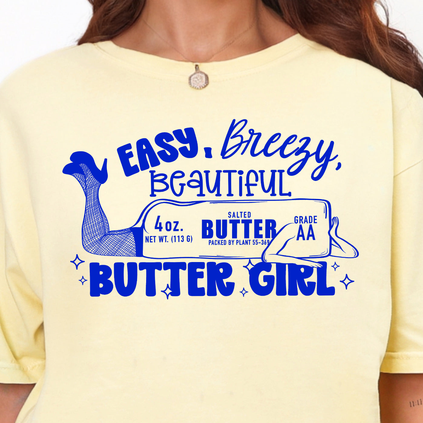 Easy, Breezy, Beautiful Butter Girl- Single Color (royal blue)- 11.5” wide Screen Print Transfer