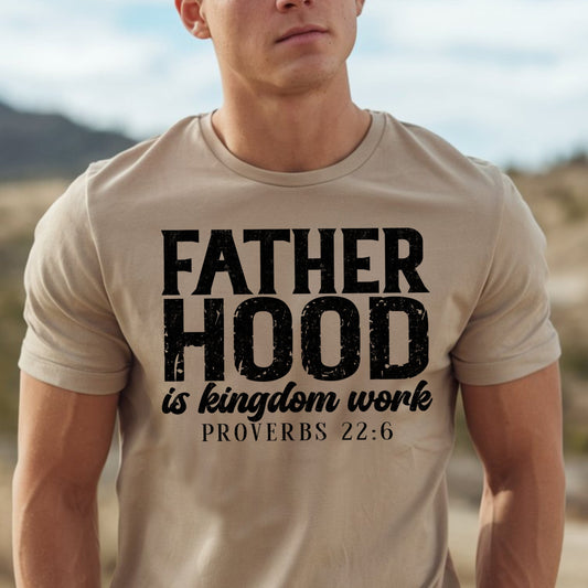 Fatherhood is Kingdom Work- Single Color (black)- 11.5" wide Plastisol Screen Print Transfer