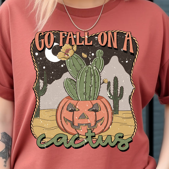 Go Fall on a Cactus- 11" wide DTF Transfer