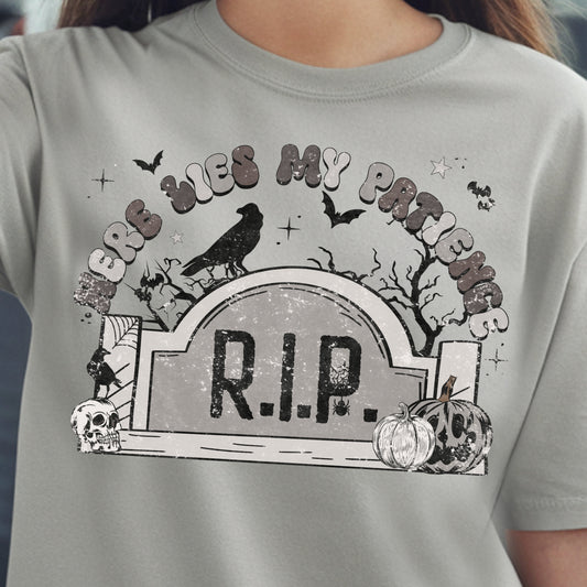 Here Lies My Patience- 11" wide DTF Transfer