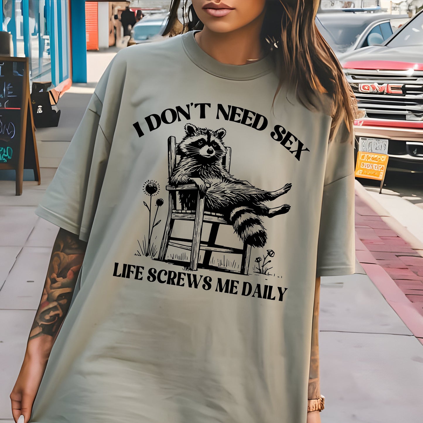 I Don't Need Sex, Life Screws Me Daily- Single Color (black)- 11.5" wide Plastisol Screen Print Transfer