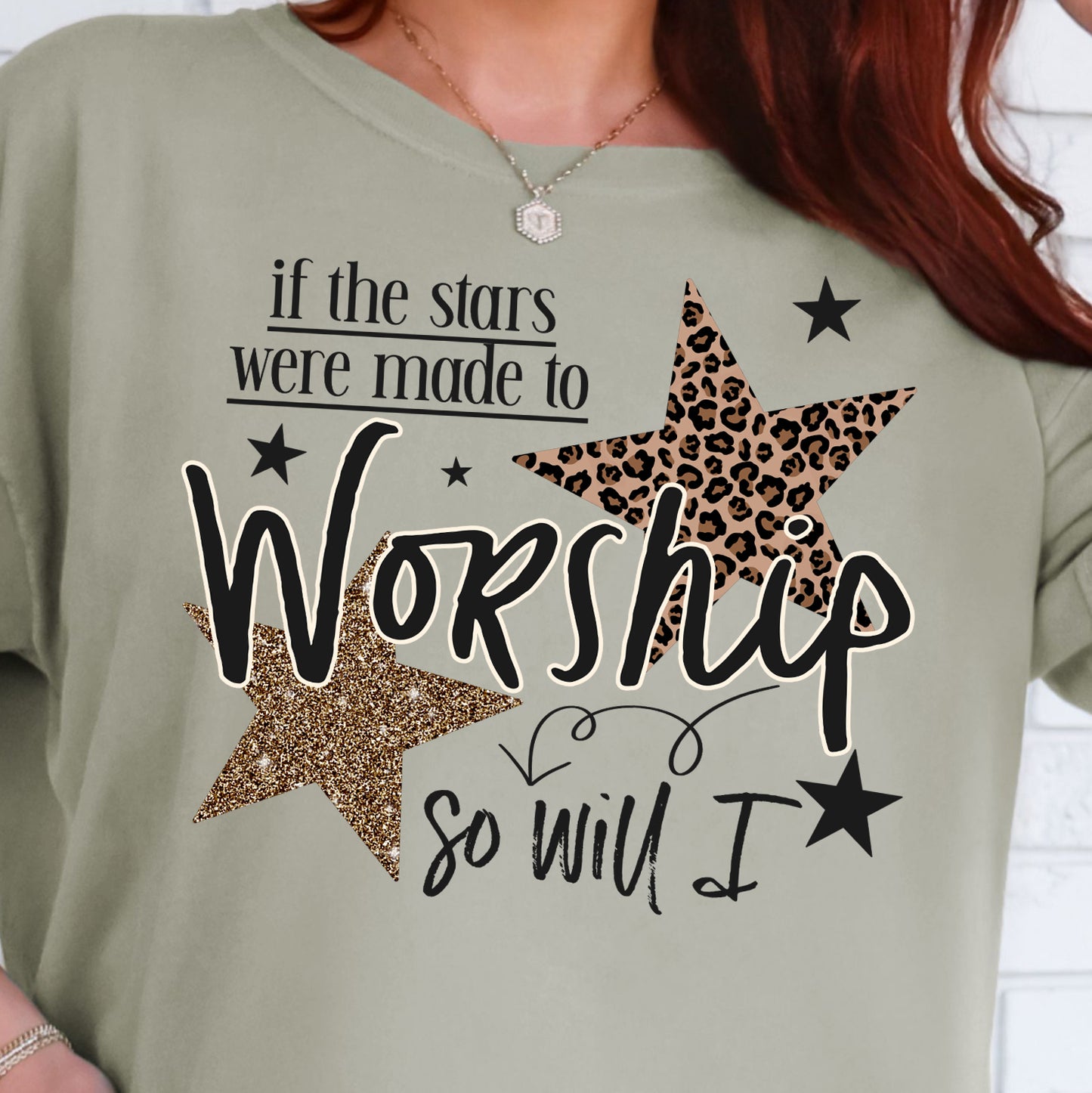If the Stars Were Made to Worship So Will I-Full Color DTF Transfer