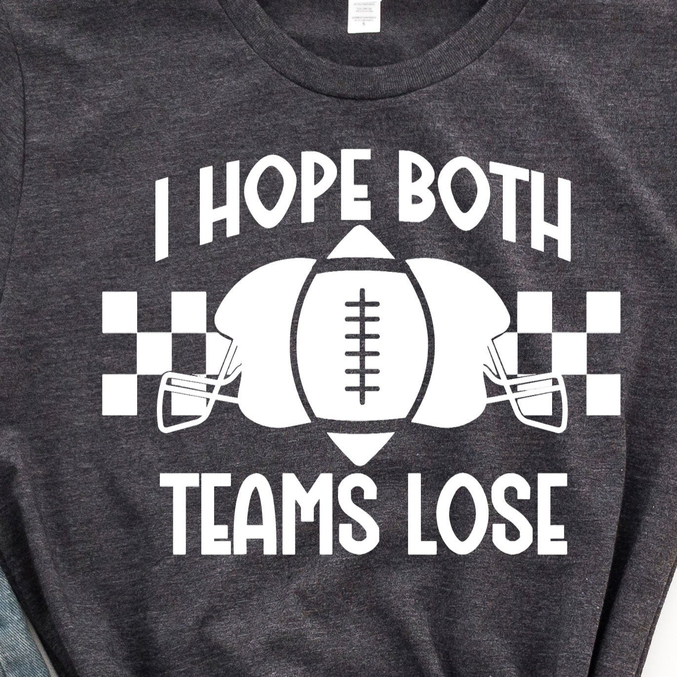 I Hope Both Teams Lose- Single Color (white)- 11.5" wide Plastisol Screen Print Transfer