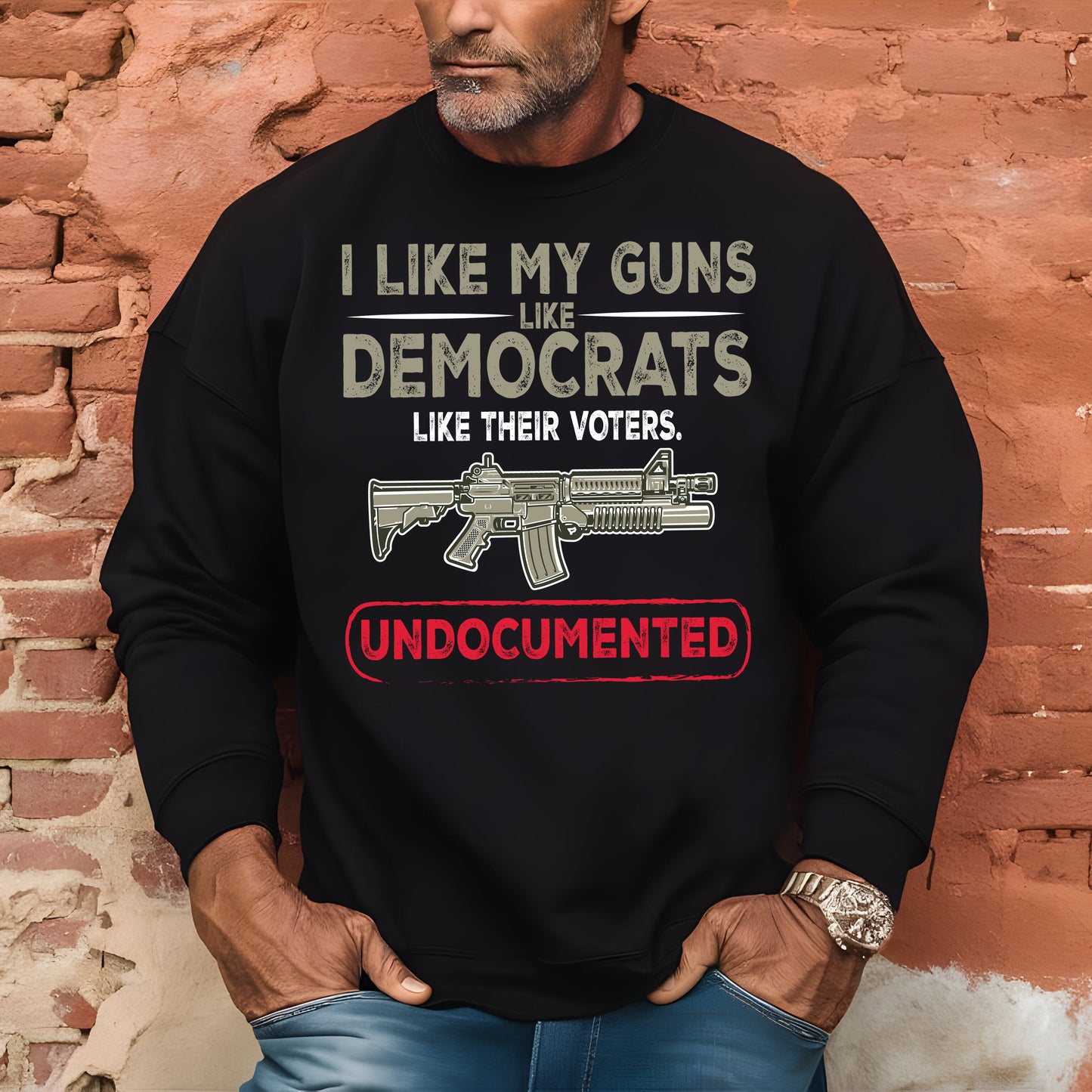 I Like My Guns Like Democrats Like Their Voters...Undocumented- 11" wide DTF Transfer