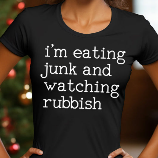 I'm Eating Junk and Watching Rubbish- Single Color (black)- 11.5" wide Screen Print Transfer