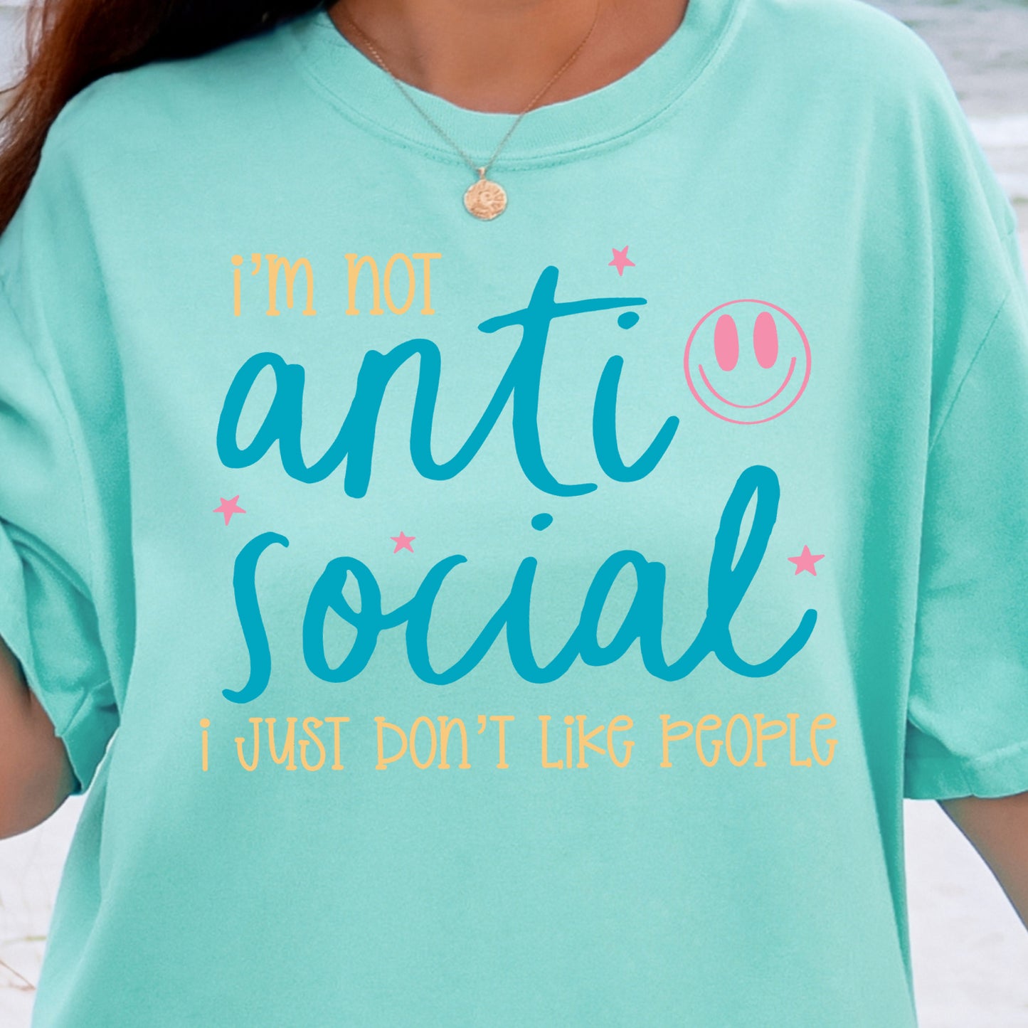 I'm Not Anti-Social, I Just Don't Like People-Full Color DTF Transfer
