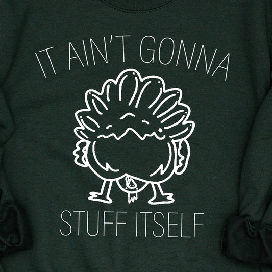 It Ain't Gonna Stuff Itself- Single Color (white)- 11.5" wide Plastisol Screen Print Transfer