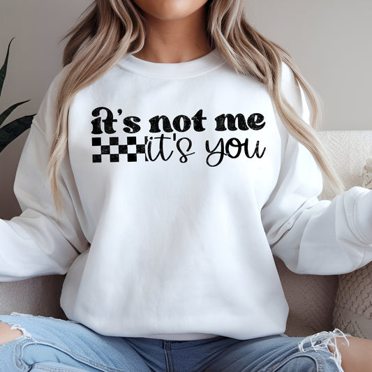 It’s Not Me, it’s You- Single Color (black)- 11.5" wide Plastisol Screen Print Transfer