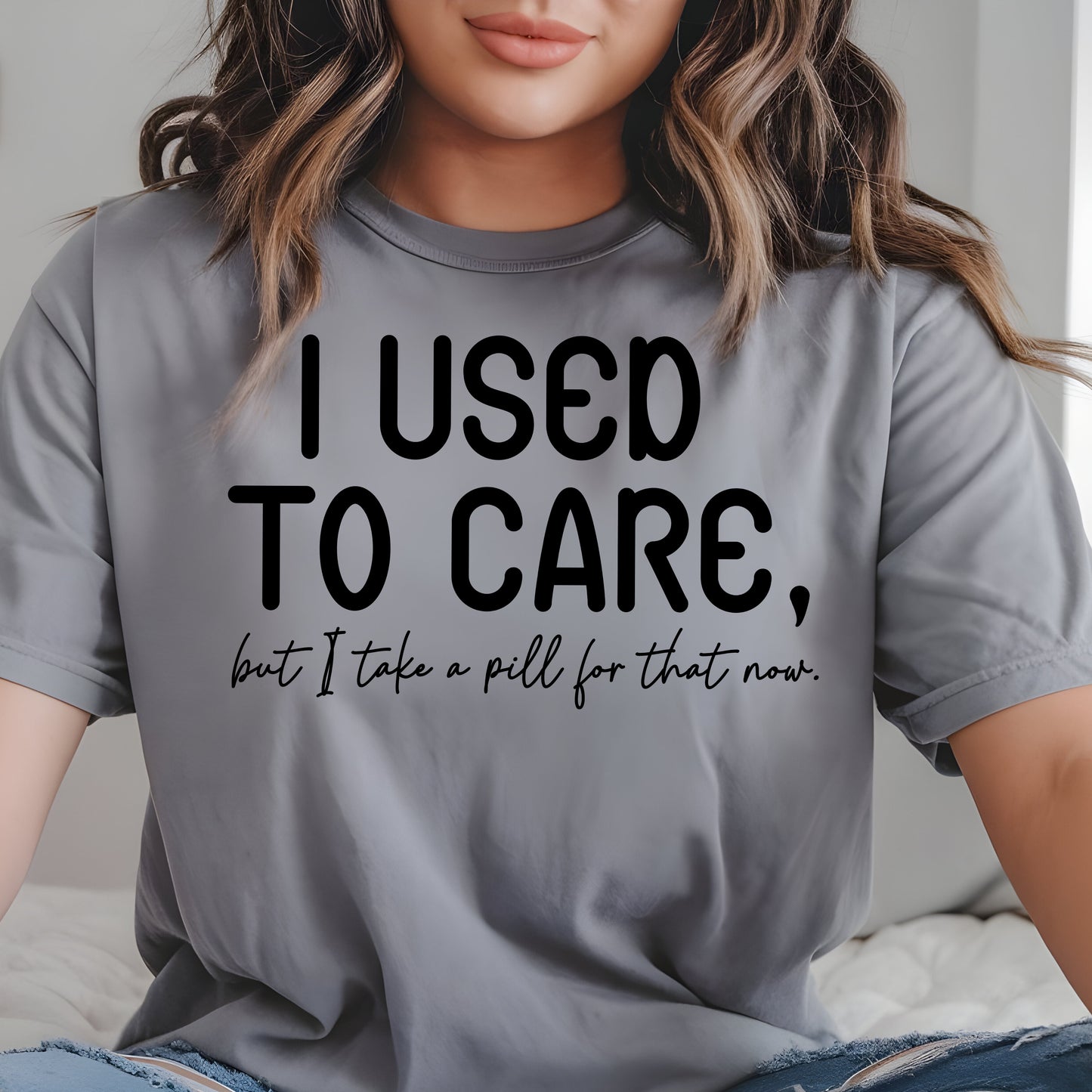 I Used to Care, but I Take a Pill For That Now- Single Color (black)- 11.5" wide Plastisol Screen Print Transfer