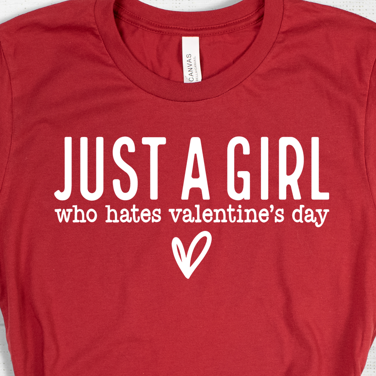 Just a Girl Who Hates Valentines Day- Single Color (white)- 11.5" wide Plastisol Screen Print Transfer