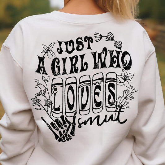 Just a Girl Who Loves Smut- Single Color (black)- 11.5" wide Plastisol Screen Print Transfer