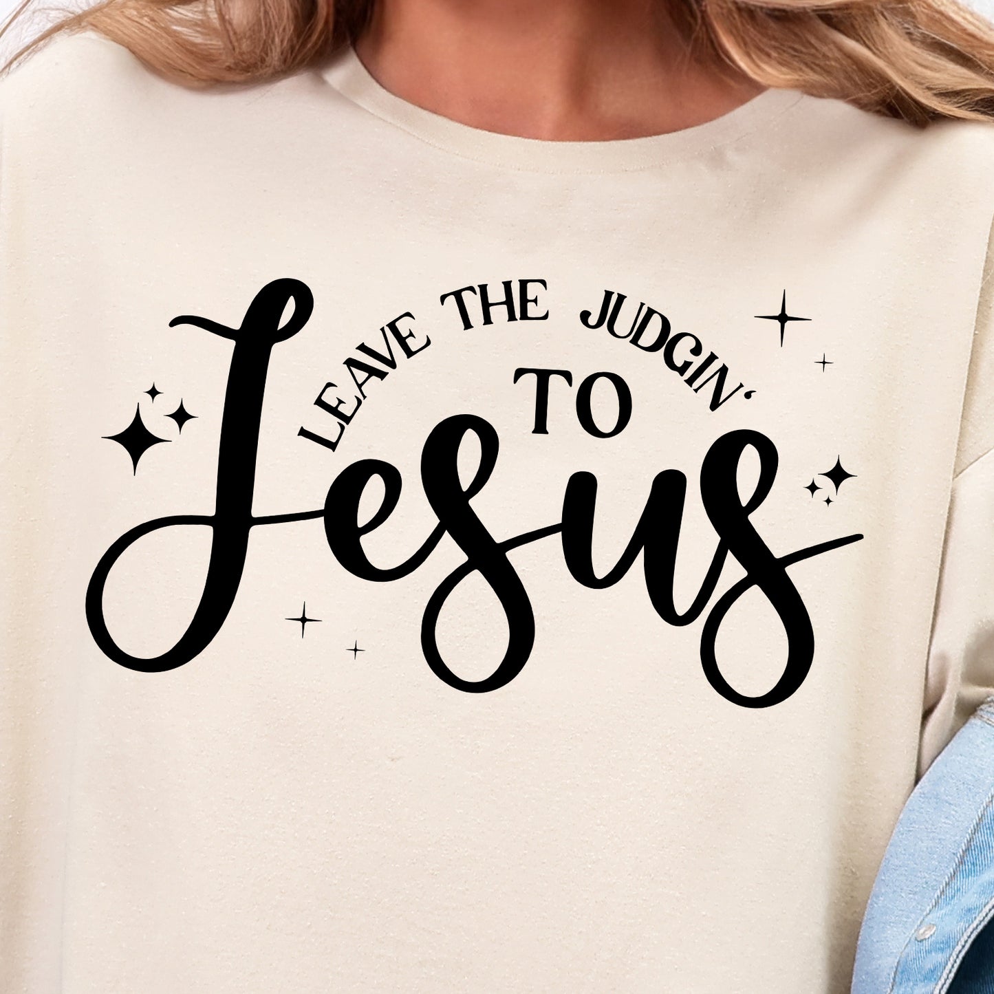 Leave the Judgin' to Jesus- Single Color (black)- 11.5” wide Screen Print Transfer