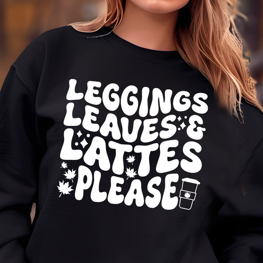 Leggings, Leaves and Lattes Please- Single Color (white)- 11.5" wide Screen Print Transfer