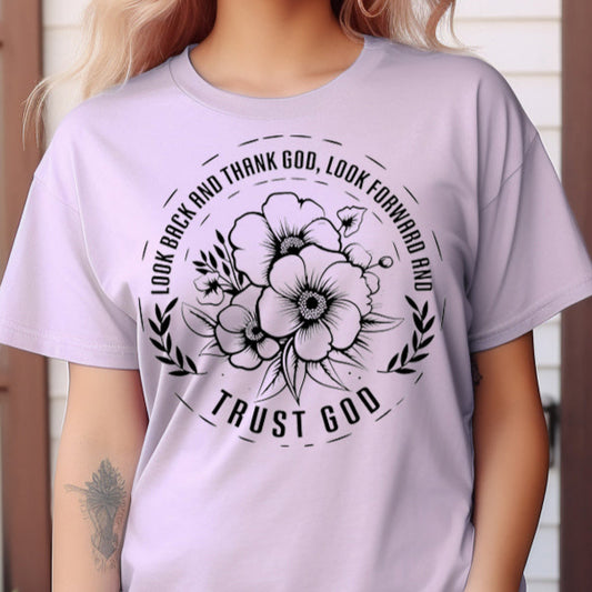 Look Back and Thank God, Look Forward and Trust God- Single Color (black)- 11.5" wide Screen Print Transfer