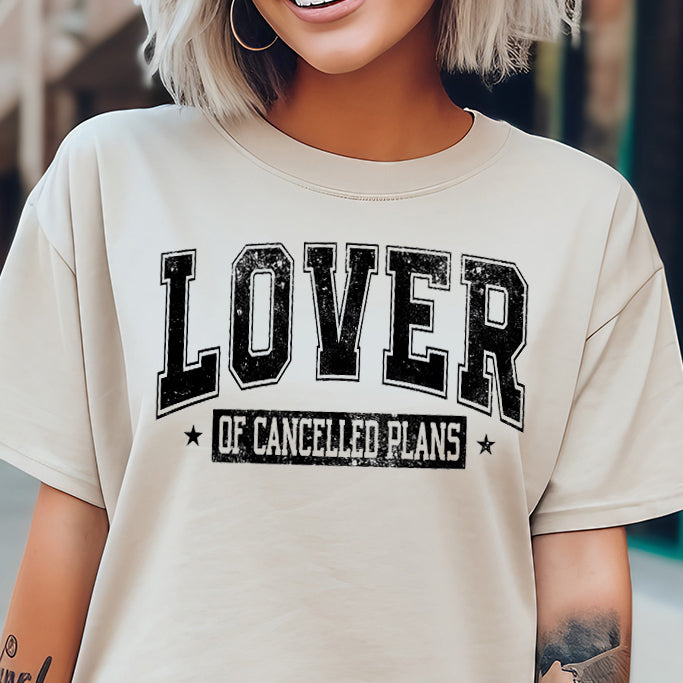 Lover of Cancelled Plans- Single Color (black)- 11.5" wide Plastisol Screen Print Transfer
