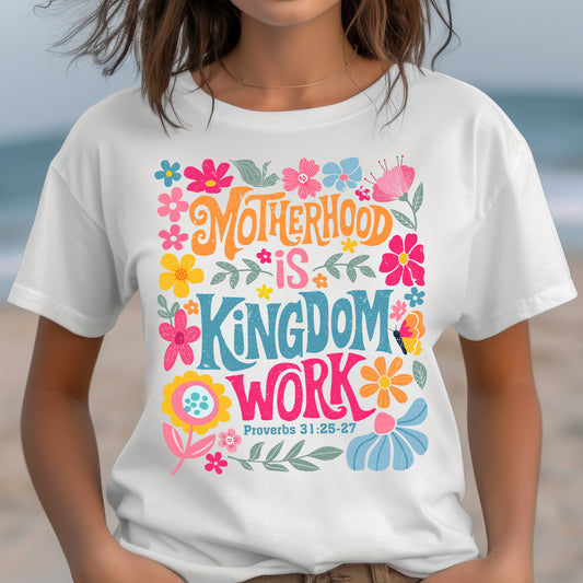 Motherhood is Kingdom Work Prov. 31:25-27- 11" wide DTF Transfer