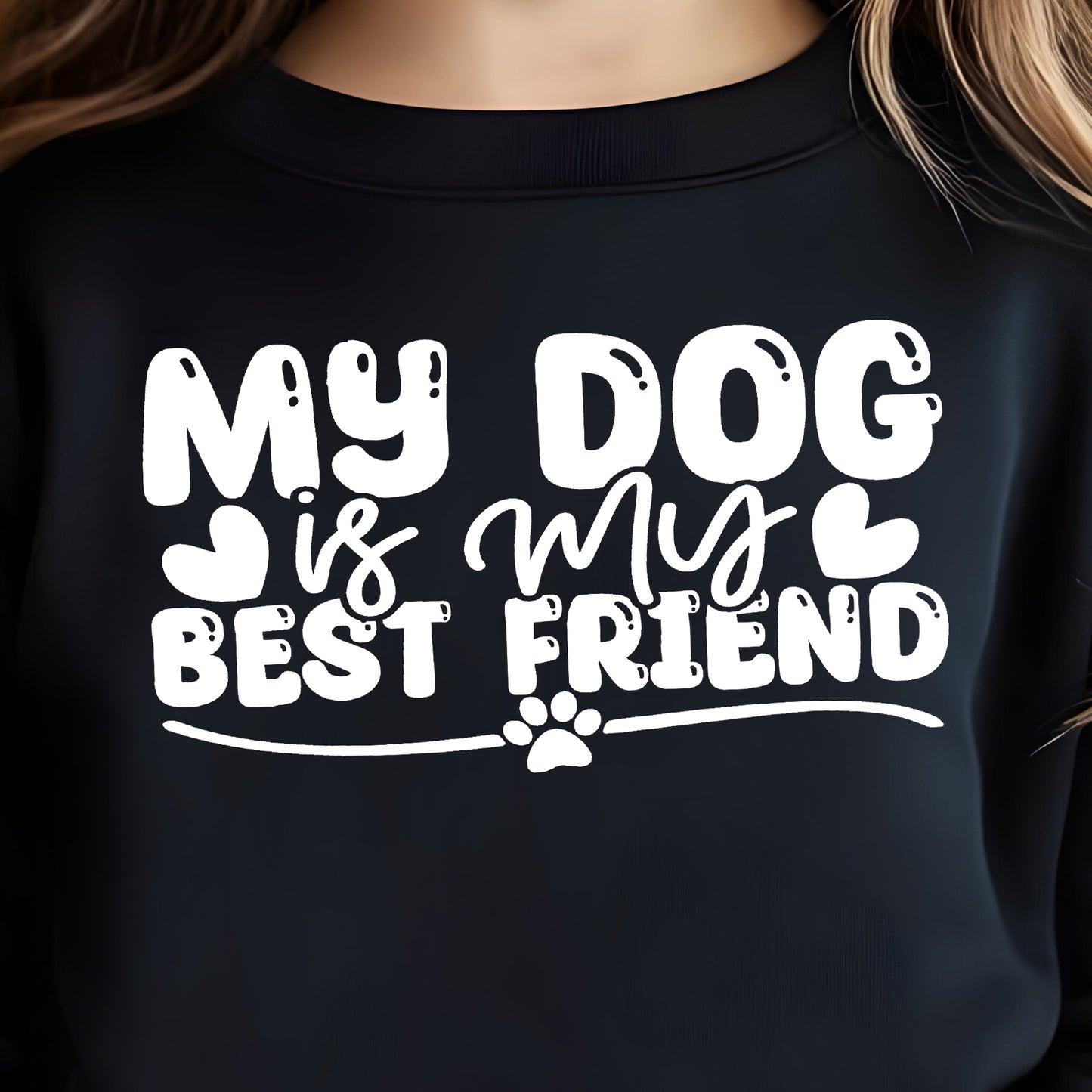 My Dog is My Best Friend (toddler)- Single Color (white)- 7.25” wide Single Color Transfer