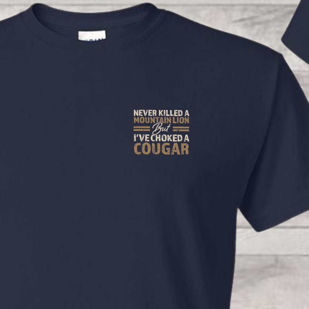 Never Killed a Mountain Lion But I've Choked a Cougar (pocket/hat)- 3" wide DTF Transfer