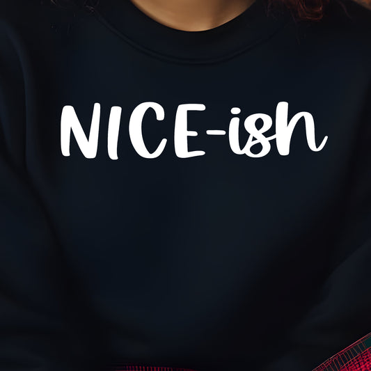 Nice-ish- Single Color (white)- 11.5” wide Single Color Transfer