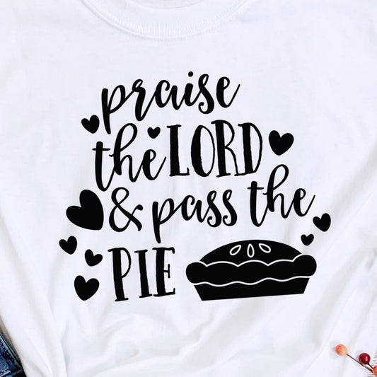 Praise the Lord & Pass the Pie- Single Color (black)- 11.5" wide Plastisol Screen Print Transfer
