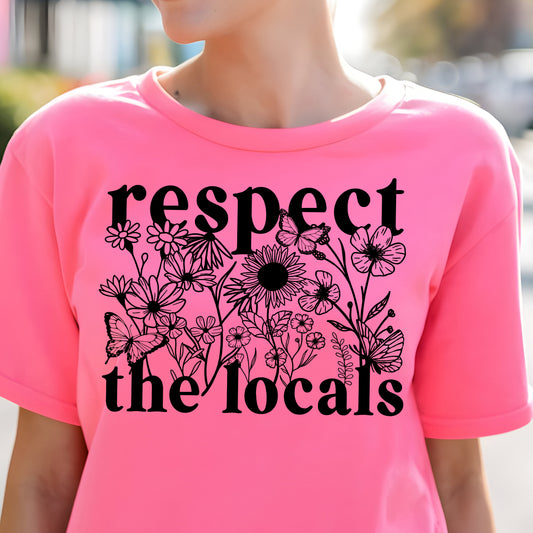 Respect the Locals- Single Color (black)- 11.5" wide Plastisol Screen Print Transfer