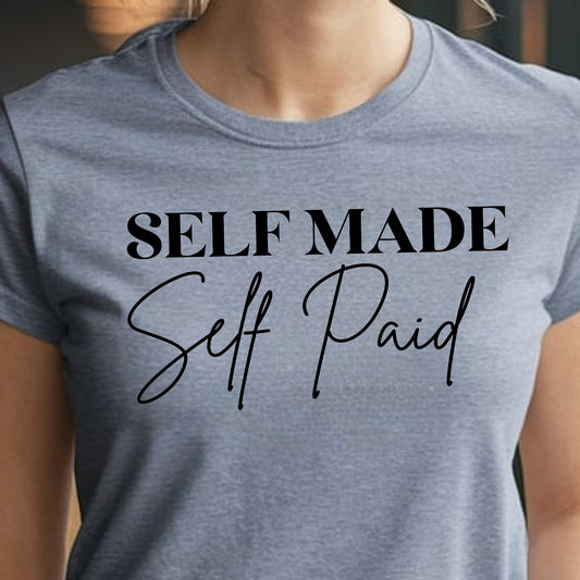 Self Made, Self Paid- Single Color (black)- 11.5” wide Single Color Transfer
