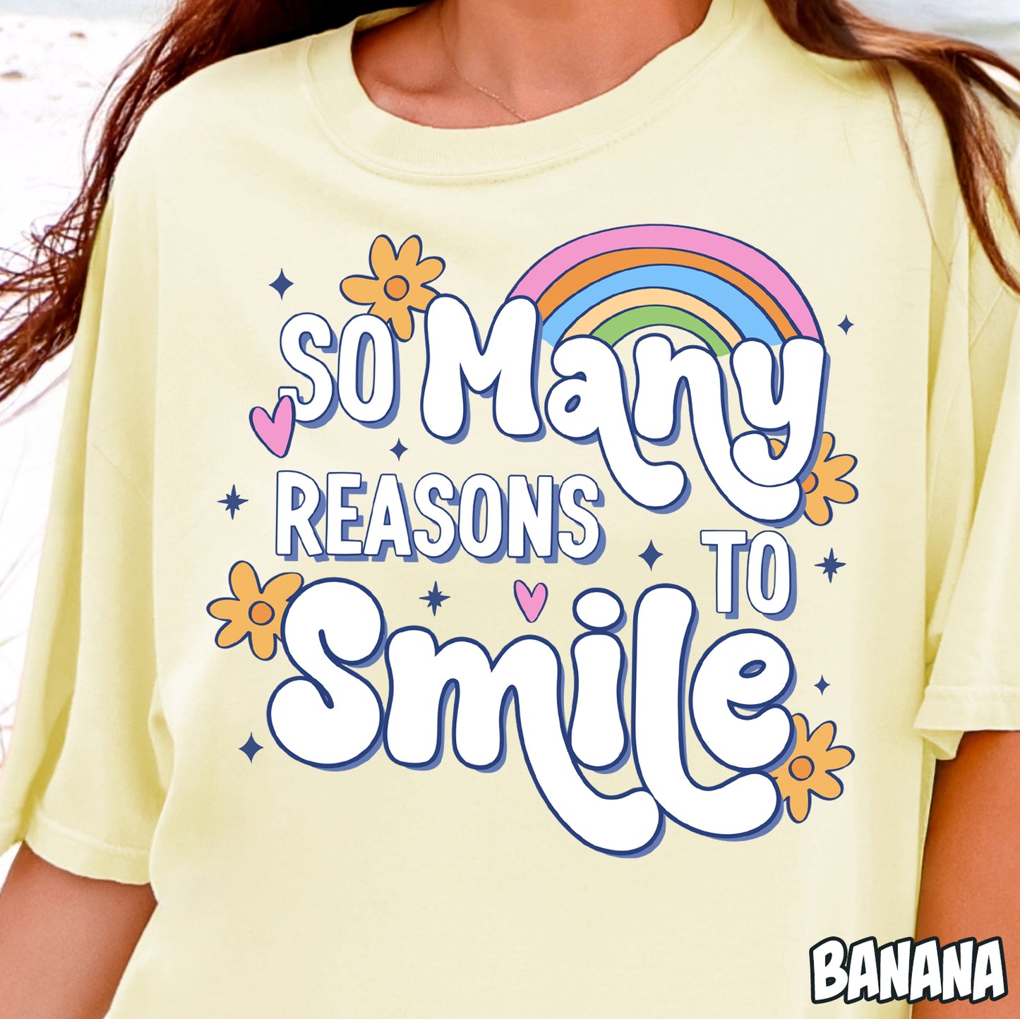 So Many Reasons to Smile- Full Color DTF Transfer