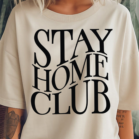 Stay Home Club- Single Color (black)- 11.5" Screen Print Transfer