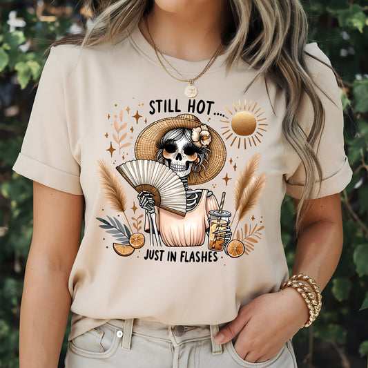 Still Hot...Just in Flashes- 11" wide DTF Transfer